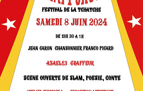 « LE CHAPI’SHOW », FESTIVAL DE LA TCHATCHE !