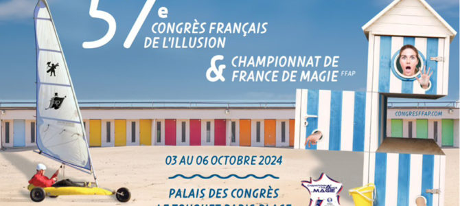 CHAMPIONNAT DE FRANCE DE MAGIE & 57ème CONGRÈS DE L’ILLUSION