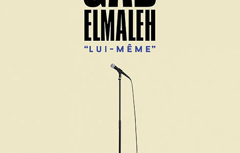 GAD ELMALEH « LUI-MÊME »